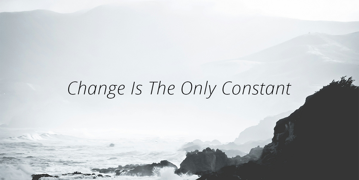 Change Is The Only Constant 